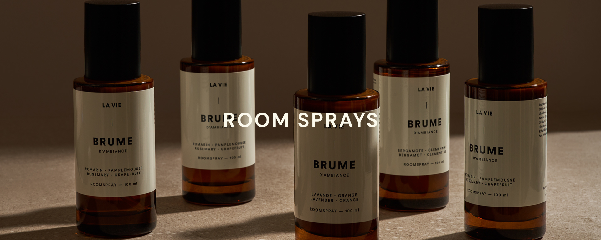 LA VIE’s Room Sprays– to spray again and again! Fresh aromas made exclusively from essential oils.