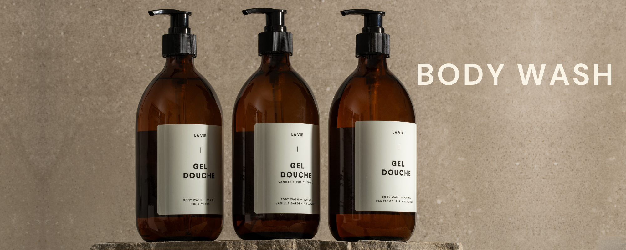 LA VIE’s Body Wash– a daily must-have.